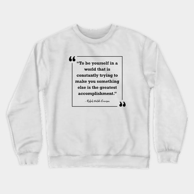 Be Yourself Ralph Waldo Emerson Quote Crewneck Sweatshirt by zap